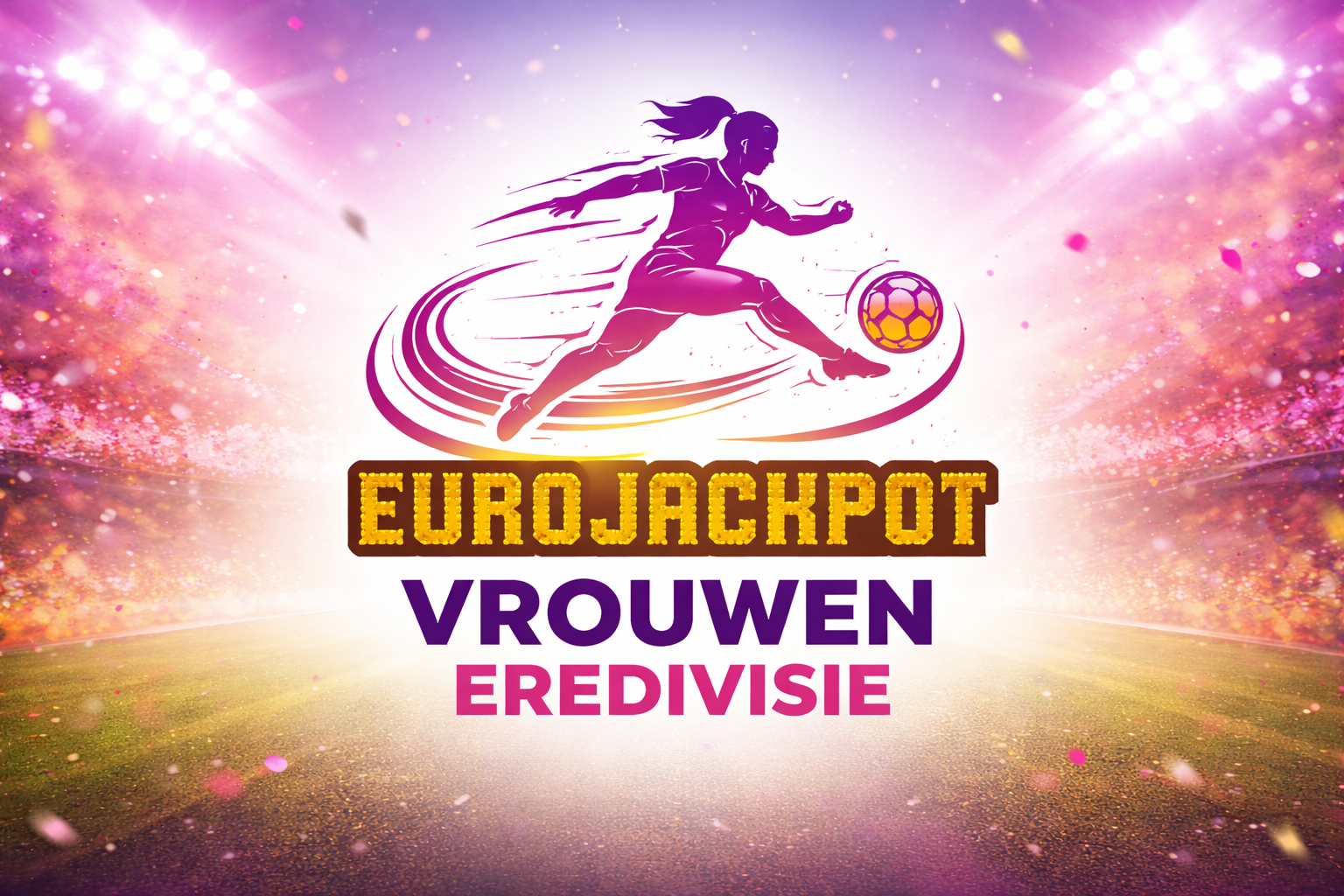 Veurink Omarmt Nieuwe Formule Eurojackpot Vrouwen Eredivisie